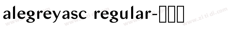 alegreyasc regular字体转换 alegreyasc regular字体转换
